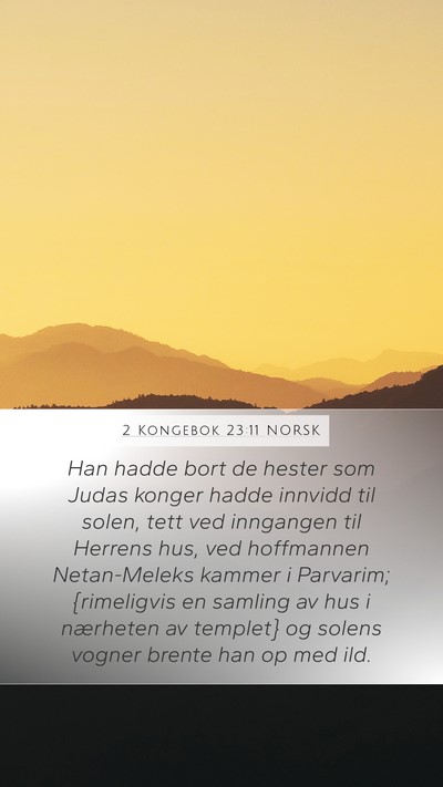 2 Kongebok 23:11 NORSK Bible Verse Image
