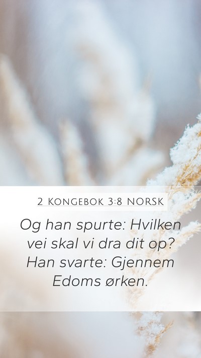 2 Kongebok 3:8 NORSK Mobile Phone Wallpaper - Og han spurte: Hvilken vei skal vi dra dit op? - Mobile Bible Verse Wallpaper