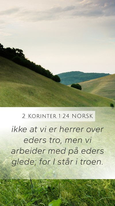 2 Korinter 1:24 NORSK Mobile Phone Wallpaper - ikke at vi er herrer over eders tro, men vi - Mobile Bible Verse Wallpaper