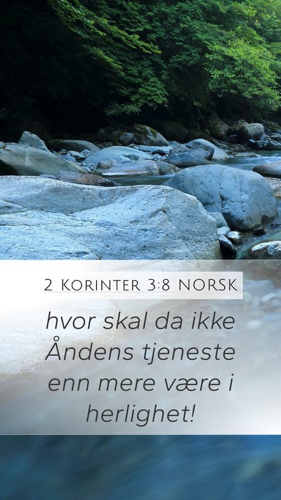 2 Korinter 3:8 NORSK Mobile Phone Wallpaper - hvor skal da ikke Åndens tjeneste enn mere være - Mobile Bible Verse Wallpaper