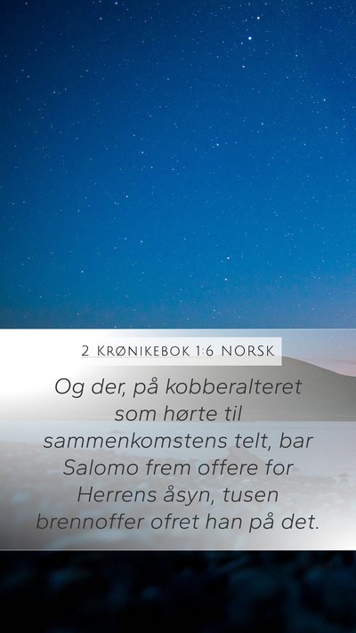 2 Krønikebok 1:6 NORSK Mobile Phone Wallpaper - Og der, på kobberalteret som hørte til - Mobile Bible Verse Wallpaper