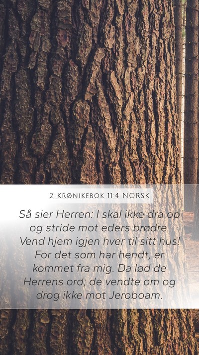 2 Krønikebok 11:4 NORSK Mobile Phone Wallpaper - Så sier Herren: I skal ikke dra op og stride mot - Mobile Bible Verse Wallpaper