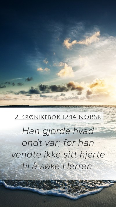 2 Krønikebok 12:14 NORSK Bible Verse Image