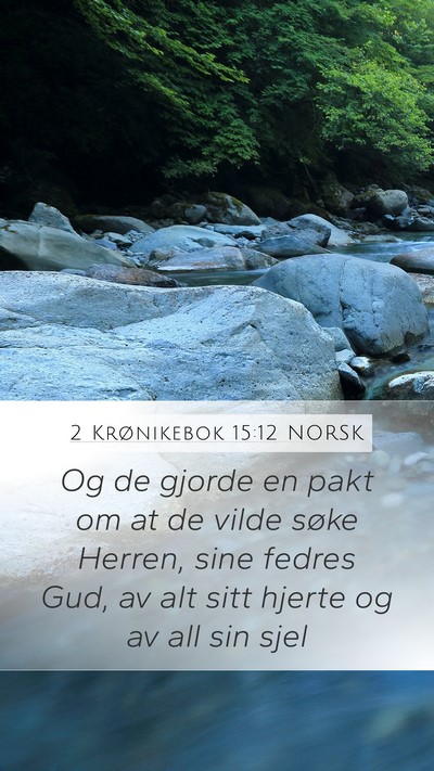 2 Krønikebok 15:12 NORSK Mobile Phone Wallpaper - Og de gjorde en pakt om at de vilde søke Herren, - Mobile Bible Verse Wallpaper