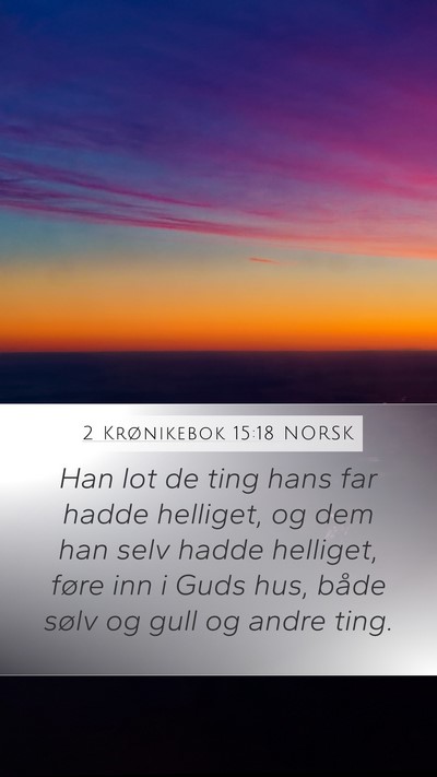 2 Krønikebok 15:18 NORSK Bible Verse Image