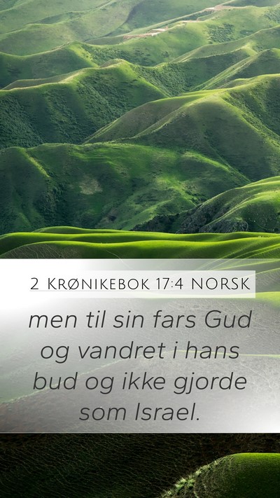 2 Krønikebok 17:4 NORSK Mobile Phone Wallpaper - men til sin fars Gud og vandret i hans bud og - Mobile Bible Verse Wallpaper