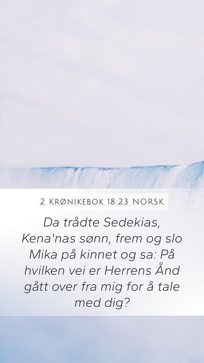 2 Krønikebok 18:23 NORSK Mobile Phone Wallpaper - Da trådte Sedekias, Kena'nas sønn, frem og slo - Mobile Bible Verse Wallpaper