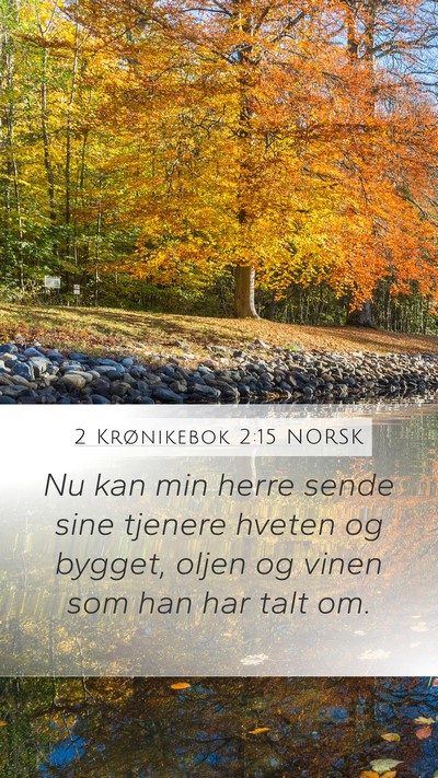 2 Krønikebok 2:15 NORSK Mobile Phone Wallpaper - Nu kan min herre sende sine tjenere hveten og - Mobile Bible Verse Wallpaper