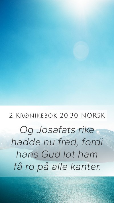 2 Krønikebok 20:30 NORSK Mobile Phone Wallpaper - Og Josafats rike hadde nu fred, fordi hans Gud - Mobile Bible Verse Wallpaper