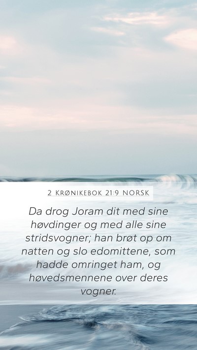 2 Krønikebok 21:9 NORSK Mobile Phone Wallpaper - Da drog Joram dit med sine høvdinger og med alle - Mobile Bible Verse Wallpaper