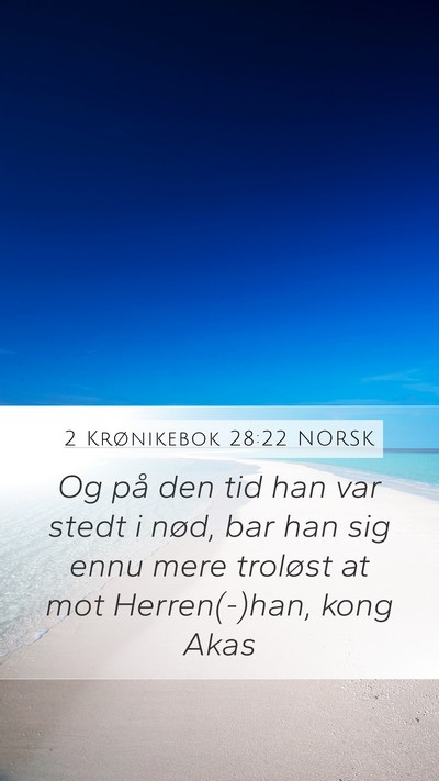 2 Krønikebok 28:22 NORSK Bible Verse Image
