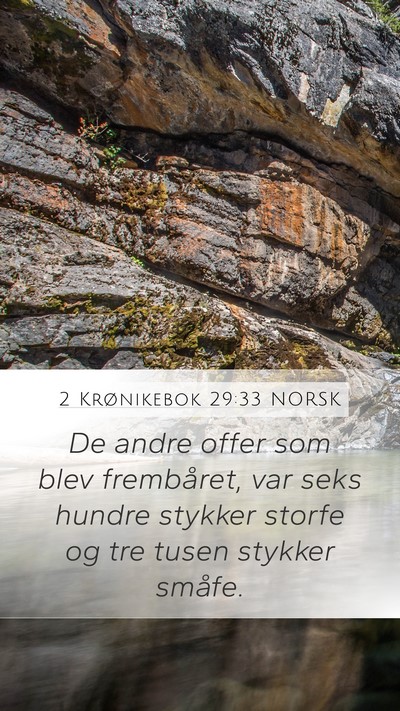 2 Krønikebok 29:33 NORSK Mobile Phone Wallpaper - De andre offer som blev frembåret, var seks - Mobile Bible Verse Wallpaper