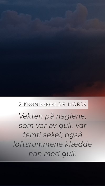 2 Krønikebok 3:9 NORSK Mobile Phone Wallpaper - Vekten på naglene, som var av gull, var femti - Mobile Bible Verse Wallpaper
