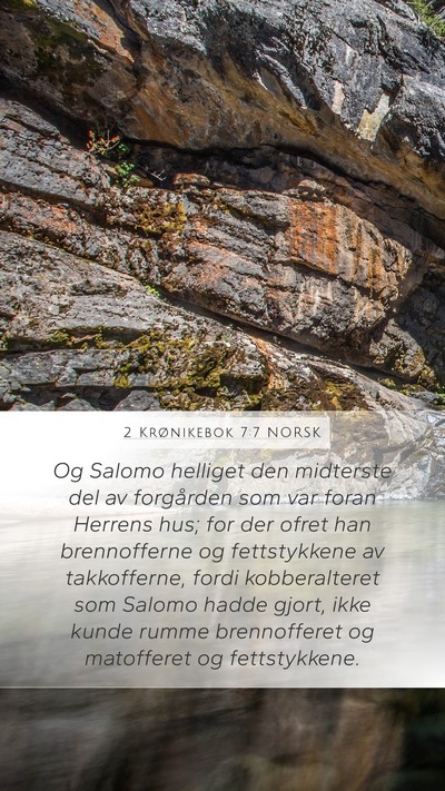 2 Krønikebok 7:7 NORSK Mobile Phone Wallpaper - Og Salomo helliget den midterste del av - Mobile Bible Verse Wallpaper