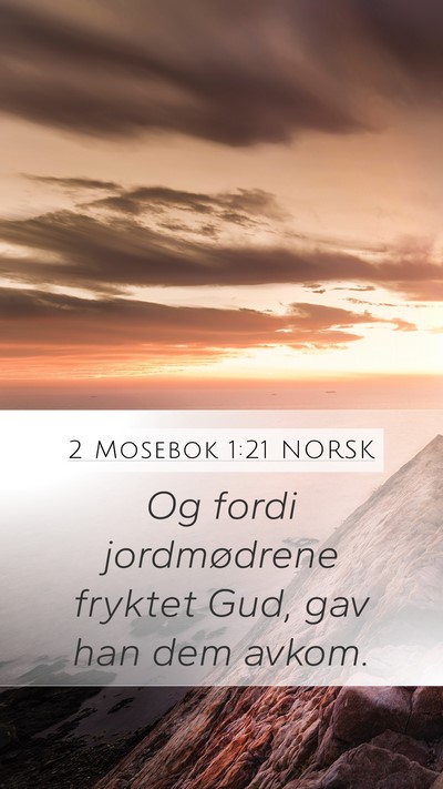 2 Mosebok 1:21 NORSK Mobile Phone Wallpaper - Og fordi jordmødrene fryktet Gud, gav han dem - Mobile Bible Verse Wallpaper
