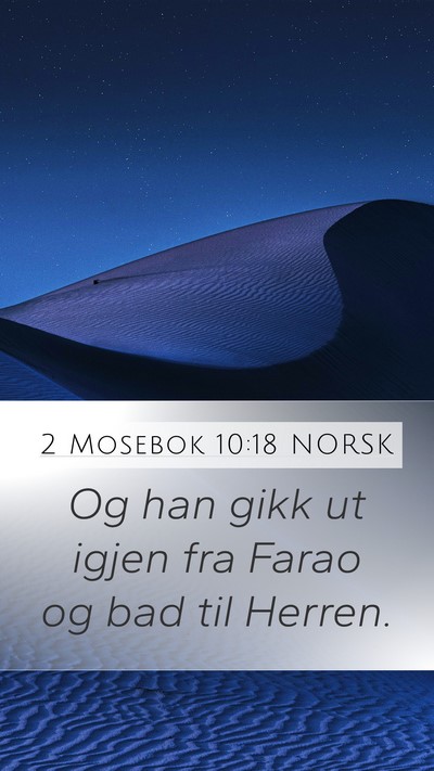 2 Mosebok 10:18 NORSK Bible Verse Image