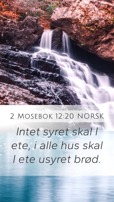 2 Mosebok 12:20 NORSK Mobile Phone Wallpaper - Intet syret skal I ete, i alle hus skal I ete - Mobile Bible Verse Wallpaper