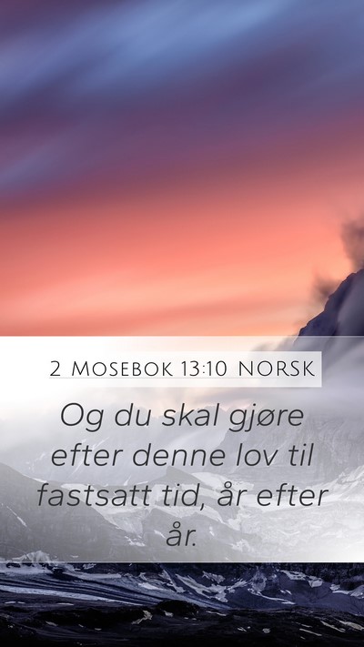 2 Mosebok 13:10 NORSK Mobile Phone Wallpaper - Og du skal gjøre efter denne lov til fastsatt - Mobile Bible Verse Wallpaper