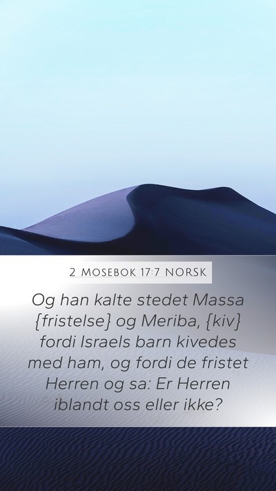 2 Mosebok 17:7 NORSK Mobile Phone Wallpaper - Og han kalte stedet Massa {fristelse} og Meriba, - Mobile Bible Verse Wallpaper