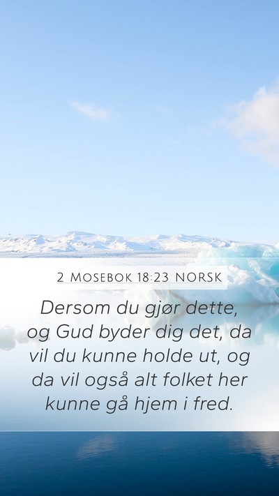 2 Mosebok 18:23 NORSK Mobile Phone Wallpaper - Dersom du gjør dette, og Gud byder dig det, da - Mobile Bible Verse Wallpaper