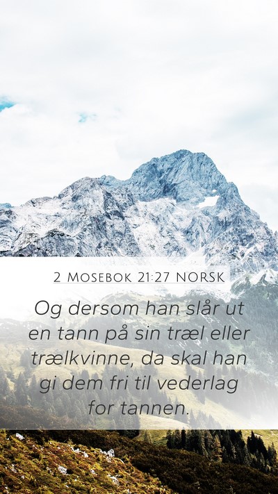 2 Mosebok 21:27 NORSK Mobile Phone Wallpaper - Og dersom han slår ut en tann på sin træl - Mobile Bible Verse Wallpaper