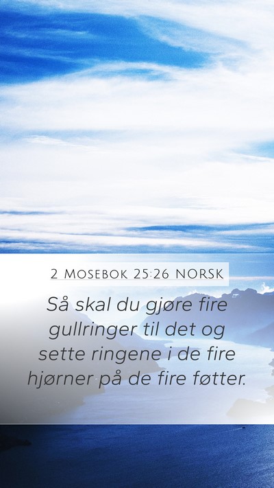 2 Mosebok 25:26 NORSK Mobile Phone Wallpaper - Så skal du gjøre fire gullringer til det og - Mobile Bible Verse Wallpaper