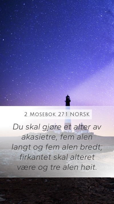 2 Mosebok 27:1 NORSK Bible Verse Image
