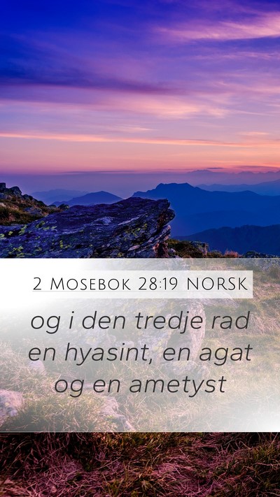 2 Mosebok 28:19 NORSK Mobile Phone Wallpaper - og i den tredje rad en hyasint, en agat og en - Mobile Bible Verse Wallpaper