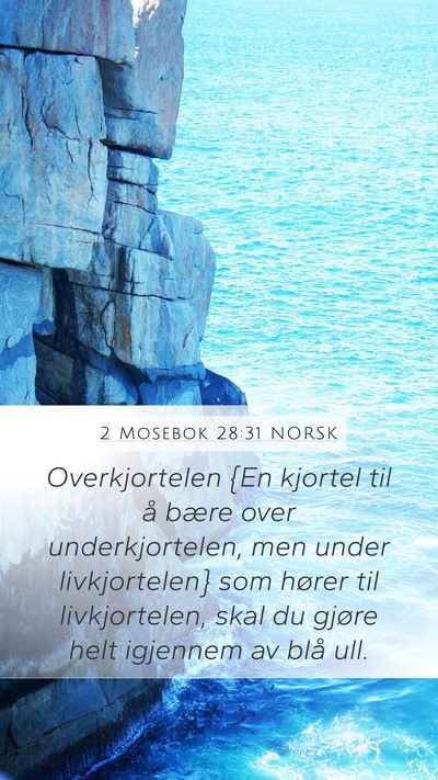 2 Mosebok 28:31 NORSK Mobile Phone Wallpaper - Overkjortelen {En kjortel til å bære over - Mobile Bible Verse Wallpaper