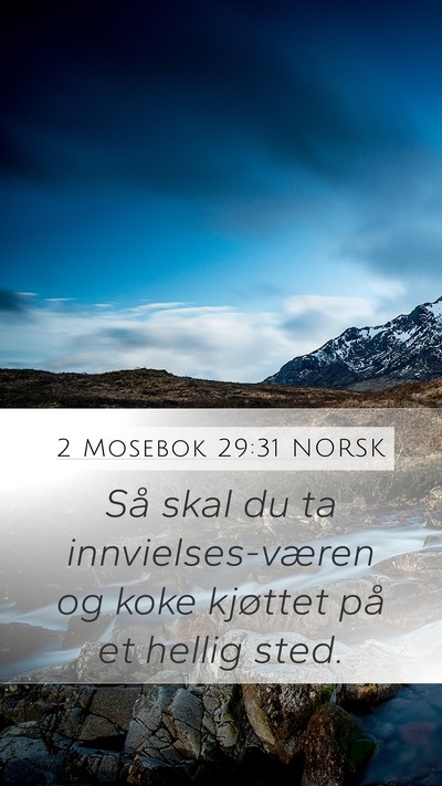 2 Mosebok 29:31 NORSK Mobile Phone Wallpaper - Så skal du ta innvielses-væren og koke kjøttet - Mobile Bible Verse Wallpaper