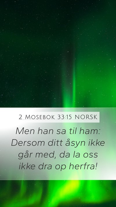 2 Mosebok 33:15 NORSK Bible Verse Image