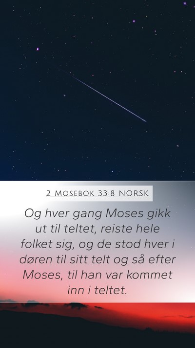 2 Mosebok 33:8 NORSK Mobile Phone Wallpaper - Og hver gang Moses gikk ut til teltet, reiste - Mobile Bible Verse Wallpaper
