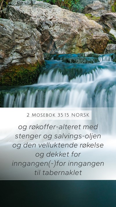 2 Mosebok 35:15 NORSK Mobile Phone Wallpaper - og røkoffer-alteret med stenger og - Mobile Bible Verse Wallpaper