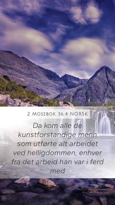 2 Mosebok 36:4 NORSK Mobile Phone Wallpaper - Da kom alle de kunstforstandige menn som utførte - Mobile Bible Verse Wallpaper