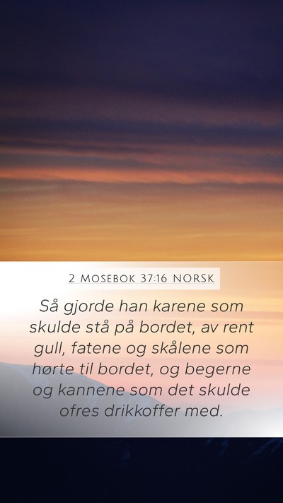 2 Mosebok 37:16 NORSK Bible Verse Image
