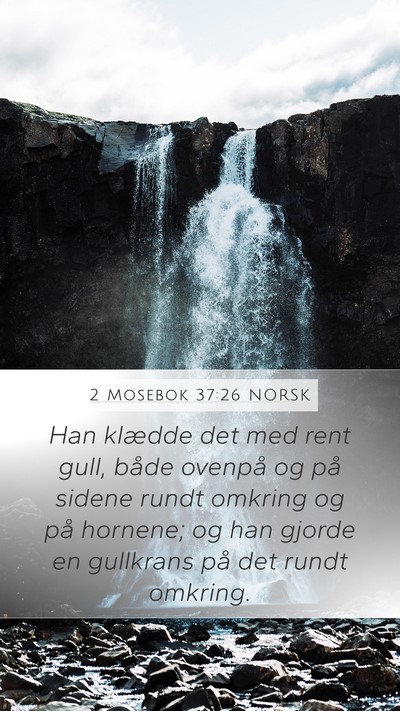 2 Mosebok 37:26 NORSK Mobile Phone Wallpaper - Han klædde det med rent gull, både ovenpå og - Mobile Bible Verse Wallpaper