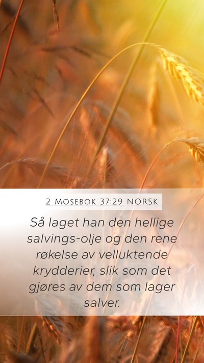 2 Mosebok 37:29 NORSK Mobile Phone Wallpaper - Så laget han den hellige salvings-olje og den - Mobile Bible Verse Wallpaper