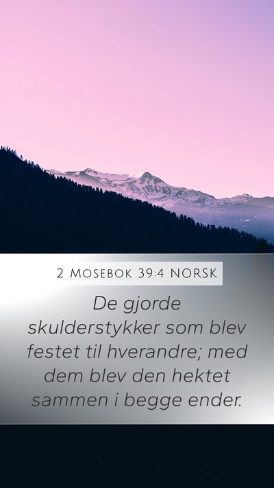 2 Mosebok 39:4 NORSK Mobile Phone Wallpaper - De gjorde skulderstykker som blev festet til - Mobile Bible Verse Wallpaper