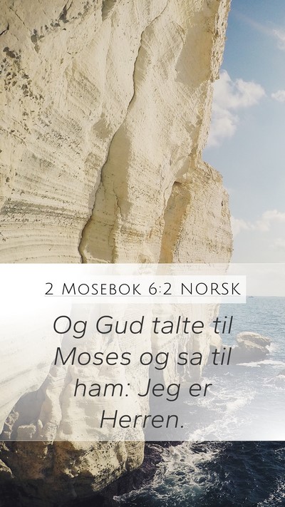 2 Mosebok 6:2 NORSK Mobile Phone Wallpaper - Og Gud talte til Moses og sa til ham: Jeg er - Mobile Bible Verse Wallpaper