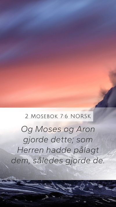 2 Mosebok 7:6 NORSK Mobile Phone Wallpaper - Og Moses og Aron gjorde dette; som Herren hadde - Mobile Bible Verse Wallpaper