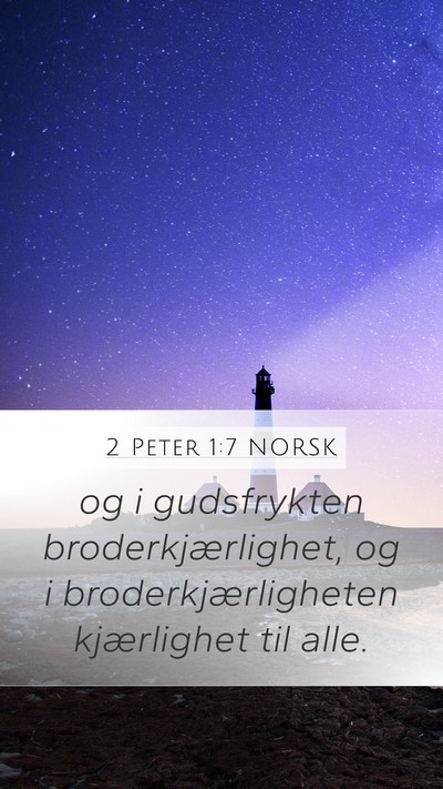 2 Peter 1:7 NORSK Mobile Phone Wallpaper - og i gudsfrykten broderkjærlighet, og i - Mobile Bible Verse Wallpaper