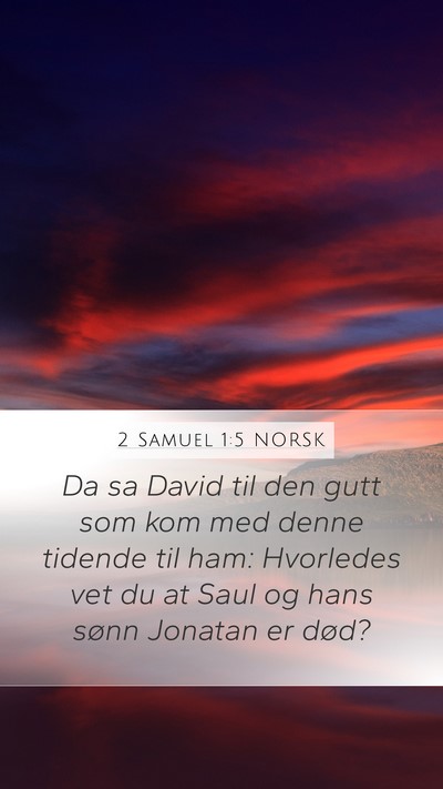 2 Samuel 1:5 NORSK Mobile Phone Wallpaper - Da sa David til den gutt som kom med denne - Mobile Bible Verse Wallpaper