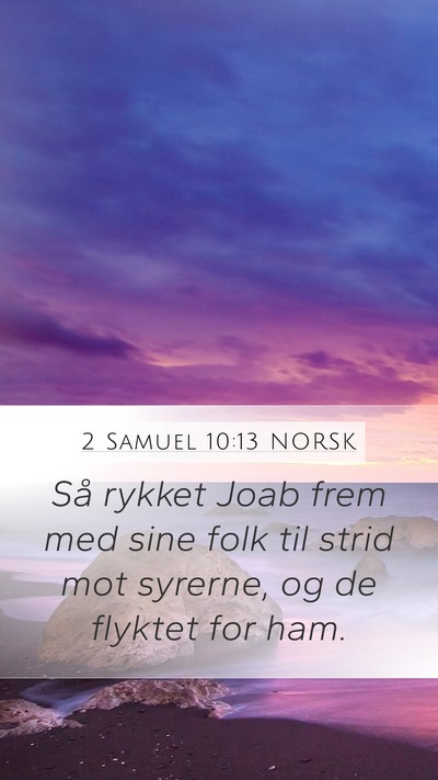 2 Samuel 10:13 NORSK Mobile Phone Wallpaper - Så rykket Joab frem med sine folk til strid mot - Mobile Bible Verse Wallpaper