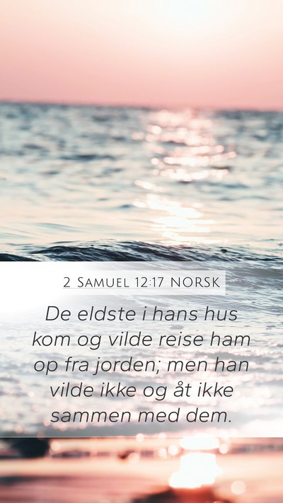 2 Samuel 12:17 NORSK Bible Verse Image