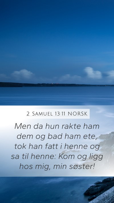 2 Samuel 13:11 NORSK Bible Verse Image