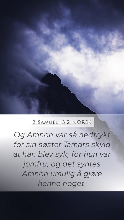 2 Samuel 13:2 NORSK Mobile Phone Wallpaper - Og Amnon var så nedtrykt for sin søster Tamars - Mobile Bible Verse Wallpaper
