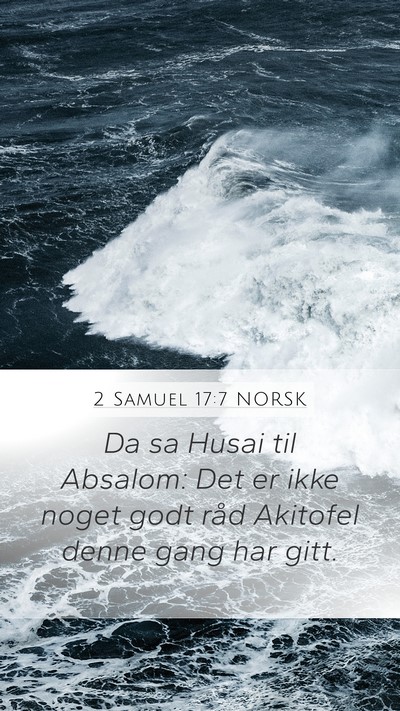 2 Samuel 17:7 NORSK Mobile Phone Wallpaper - Da sa Husai til Absalom: Det er ikke noget godt - Mobile Bible Verse Wallpaper