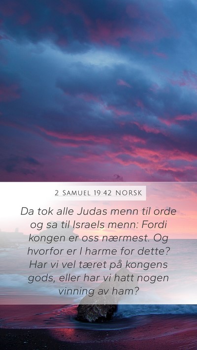 2 Samuel 19:42 NORSK Mobile Phone Wallpaper - Da tok alle Judas menn til orde og sa til Israels - Mobile Bible Verse Wallpaper