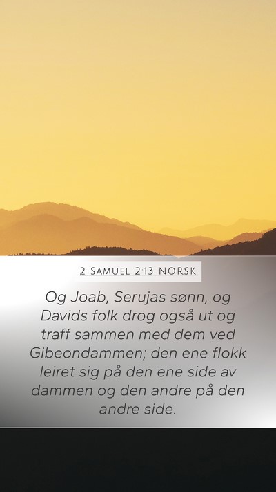2 Samuel 2:13 NORSK Mobile Phone Wallpaper - Og Joab, Serujas sønn, og Davids folk drog også - Mobile Bible Verse Wallpaper