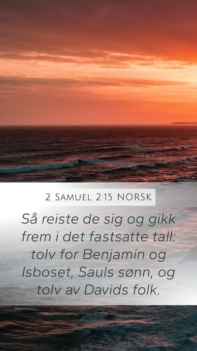 2 Samuel 2:15 NORSK Mobile Phone Wallpaper - Så reiste de sig og gikk frem i det fastsatte - Mobile Bible Verse Wallpaper